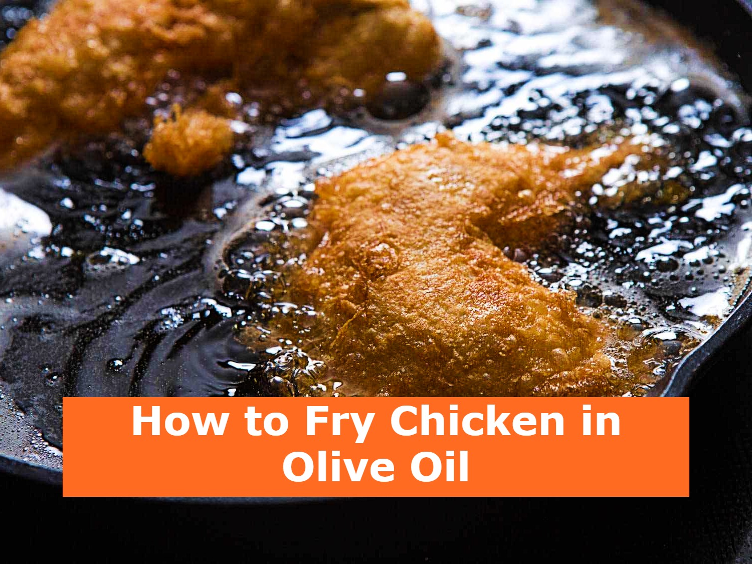 How to Fry Chicken in Olive Oil